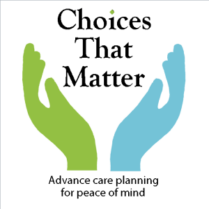 Choices That Matter: Holding Advance-Care Conversations