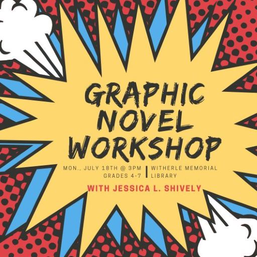 Graphic Novel Writing Workshop with Jessica Shively