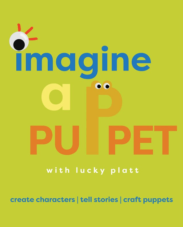 Imagine and Create a Puppet with Lucky Platt